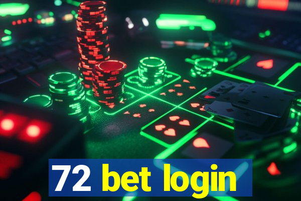 72 bet login